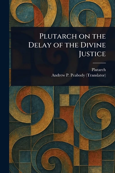 Plutarch on the Delay of the Divine Justice
