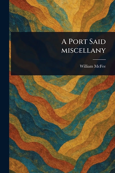 A Port Said Miscellany