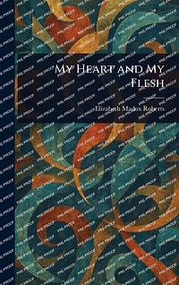 My Heart and Flesh