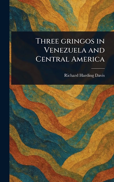 Three Gringos Venezuela and Central America