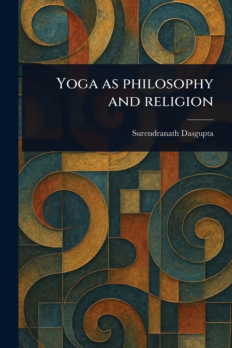 Yoga as Philosophy and Religion