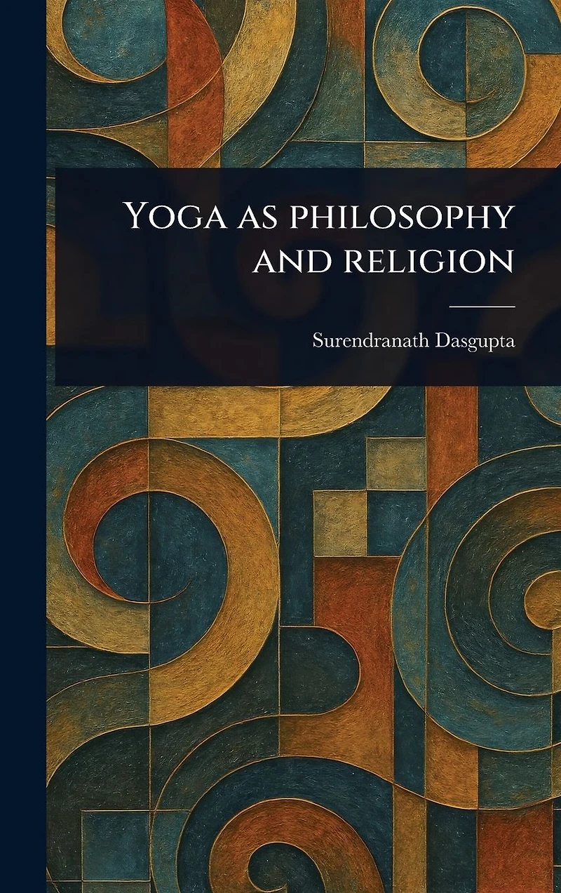 Yoga as Philosophy and Religion