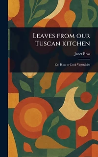 Leaves From Our Tuscan Kitchen