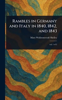 Rambles Germany and Italy 1840, 1842, 1843