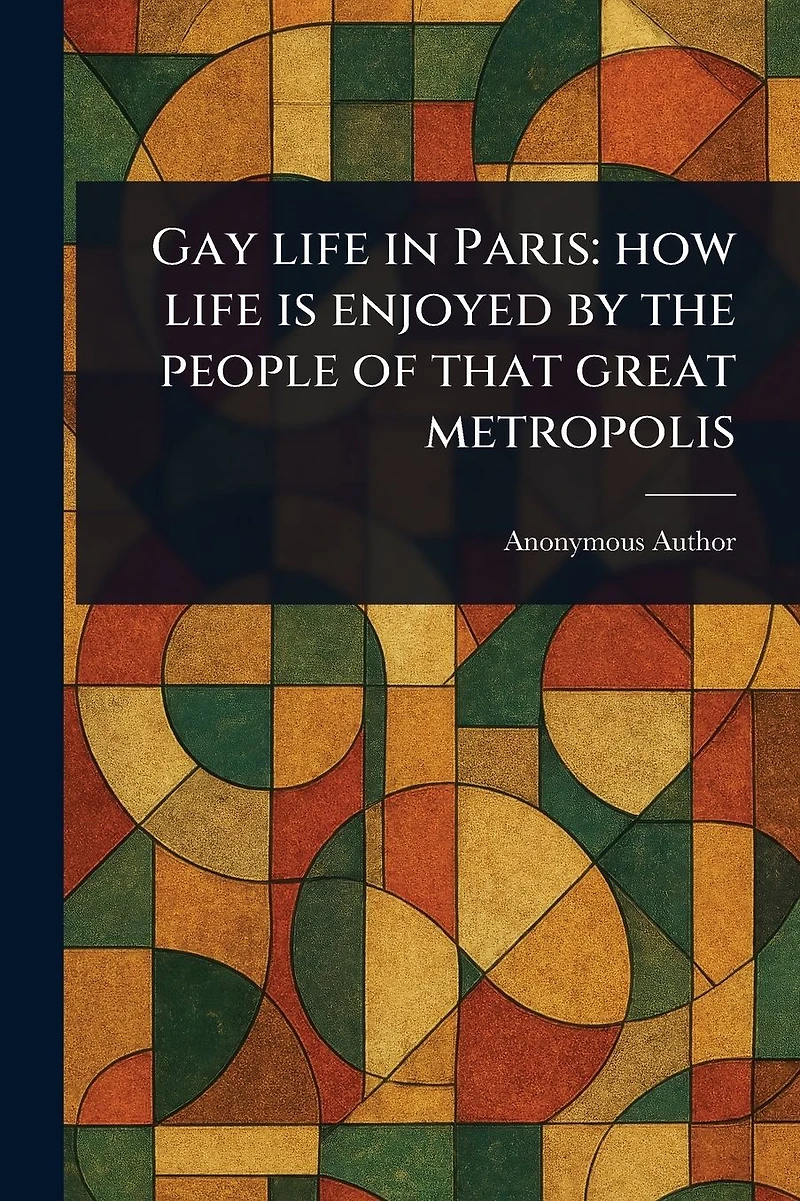 Gay Life Paris: How is Enjoyed by the People of That Great Metropolis