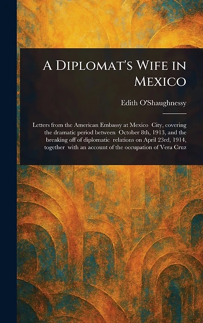 A Diplomat's Wife Mexico