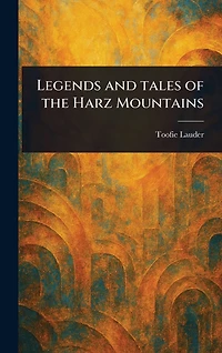 Legends and Tales of the Harz Mountains