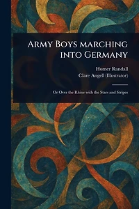 Army Boys Marching Into Germany