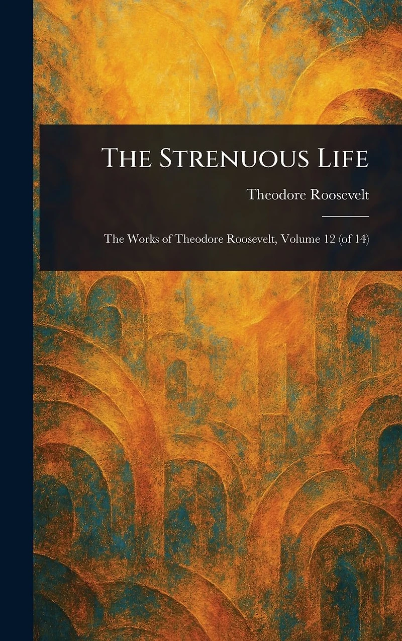 The Strenuous Life