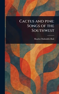 Cactus and Pine: Songs of the Southwest