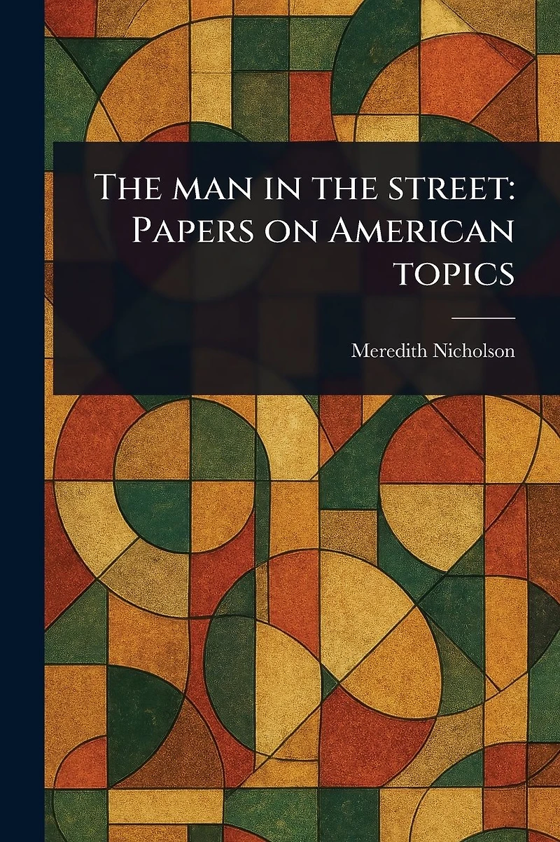 the Man Street: Papers on American Topics