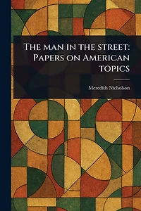 the Man Street: Papers on American Topics