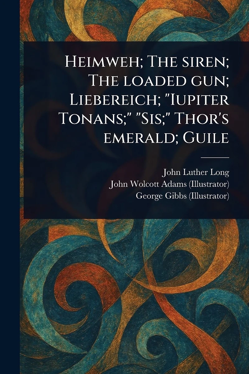 Heimweh; The Siren; Loaded Gun; Liebereich; "Iupiter Tonans;" "Sis;" Thor's Emerald; Guile