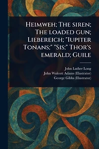 Heimweh; The Siren; Loaded Gun; Liebereich; "Iupiter Tonans;" "Sis;" Thor's Emerald; Guile