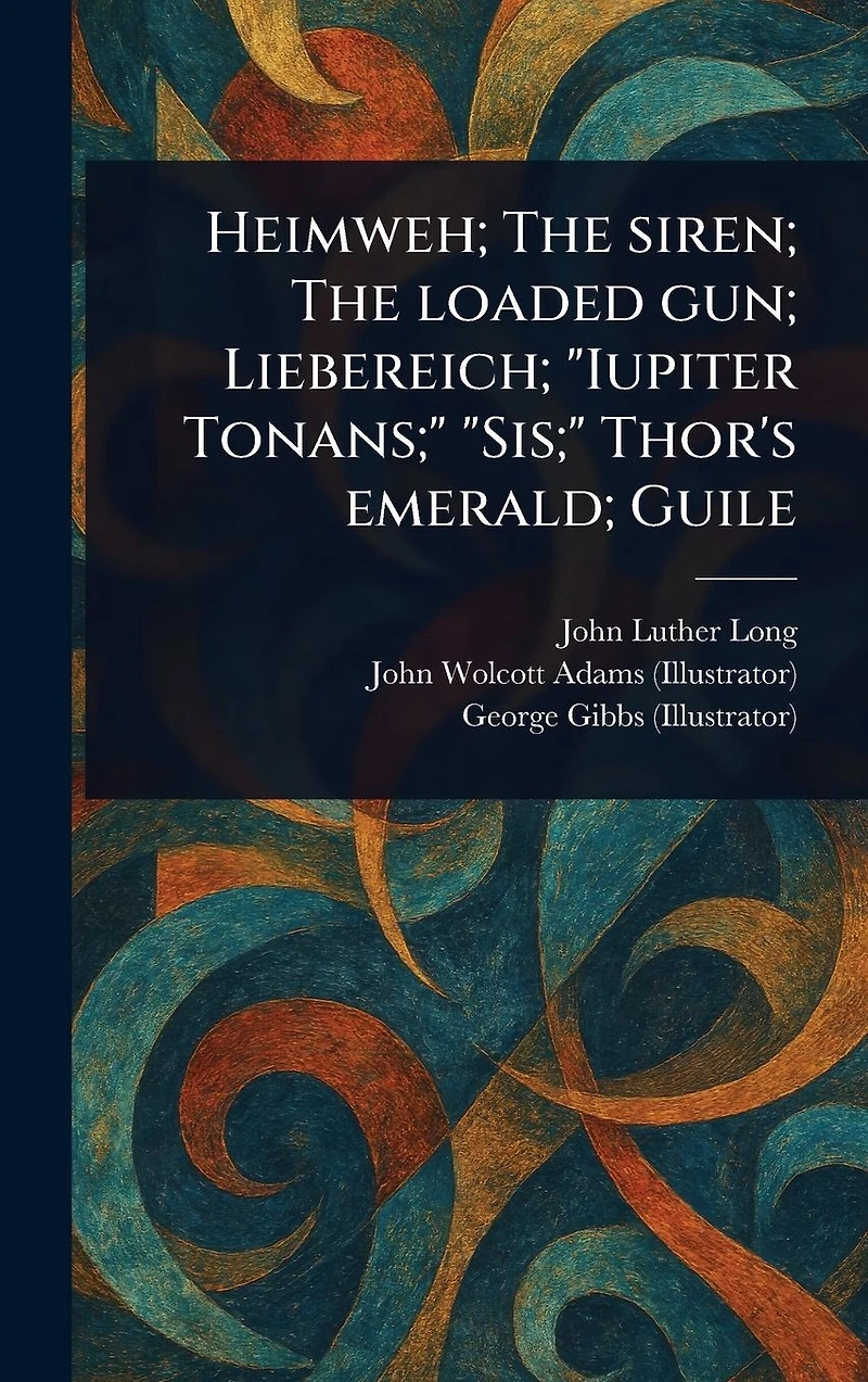 Heimweh; The Siren; Loaded Gun; Liebereich; "Iupiter Tonans;" "Sis;" Thor's Emerald; Guile