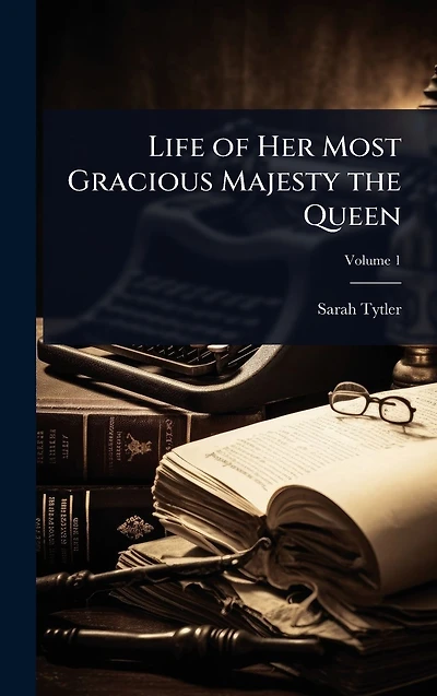 Life of Her Most Gracious Majesty the Queen