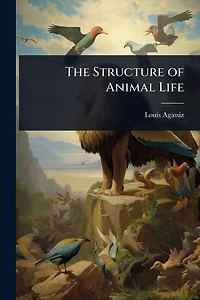 The Structure of Animal Life