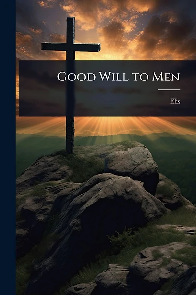 Good Will to Men