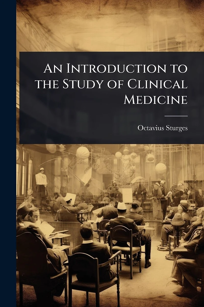 An Introduction to the Study of Clinical Medicine