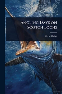 Angling Days on Scotch Lochs