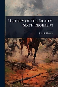 History of the Eighty-Sixth Regiment