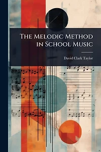 The Melodic Method in School Music