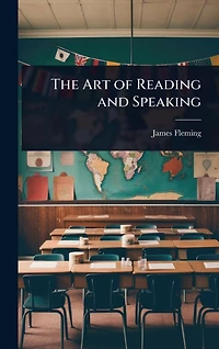 The Art of Reading and Speaking