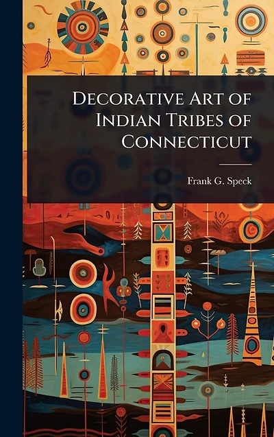 Decorative Art of Indian Tribes Connecticut