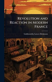 Revolution and Reaction Modern France