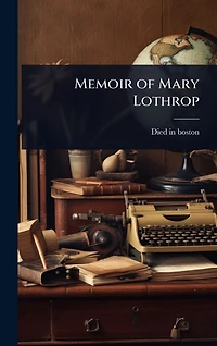 Memoir of Mary Lothrop