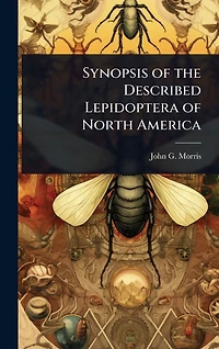 Synopsis of the Described Lepidoptera of North America