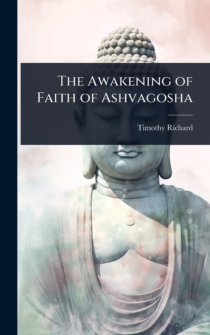 The Awakening of Faith Ashvagosha