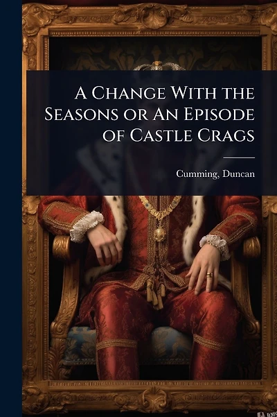 A Change With the Seasons or An Episode of Castle Crags