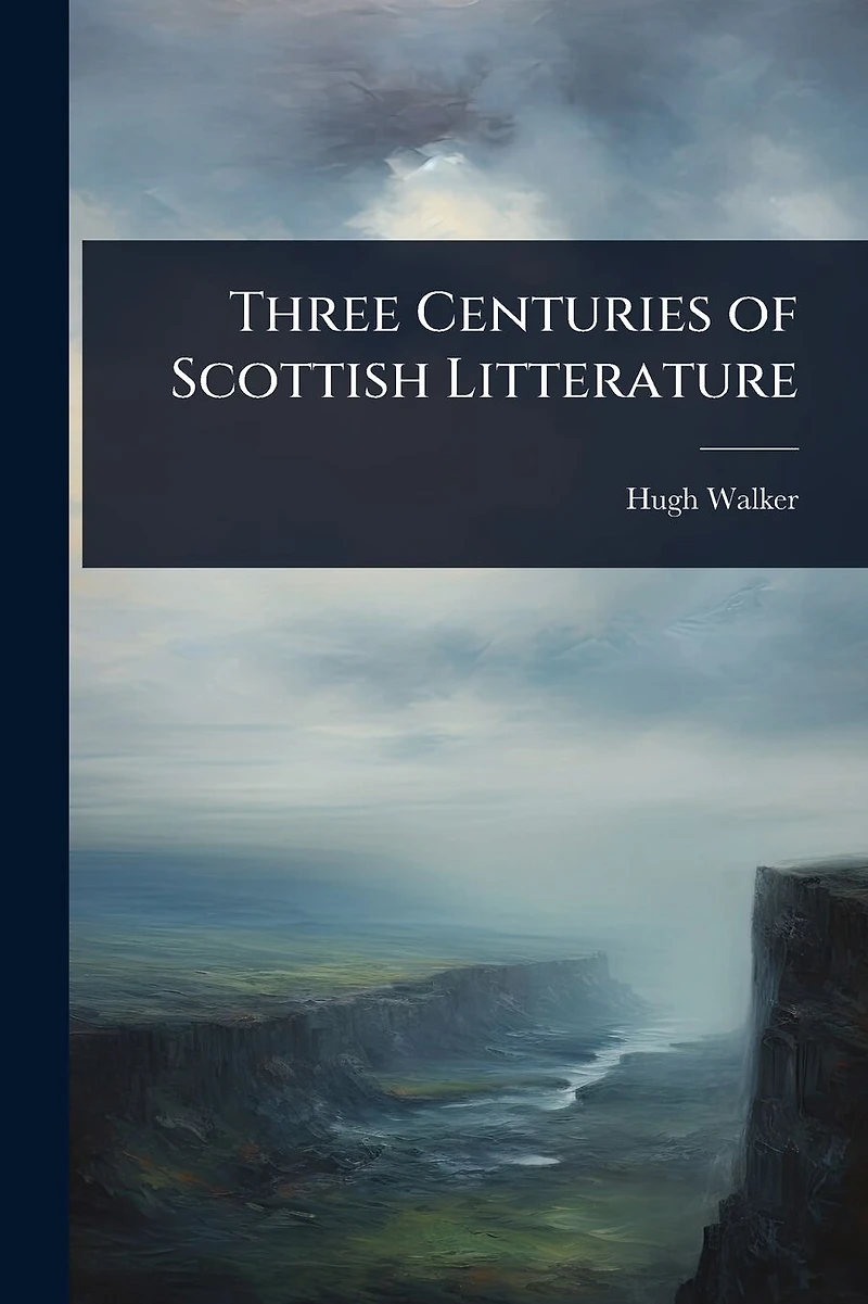 Three Centuries of Scottish Litterature
