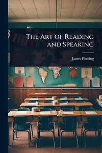 The Art of Reading and Speaking