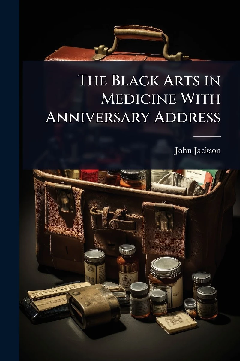 The Black Arts Medicine With Anniversary Address