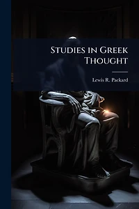 Studies in Greek Thought
