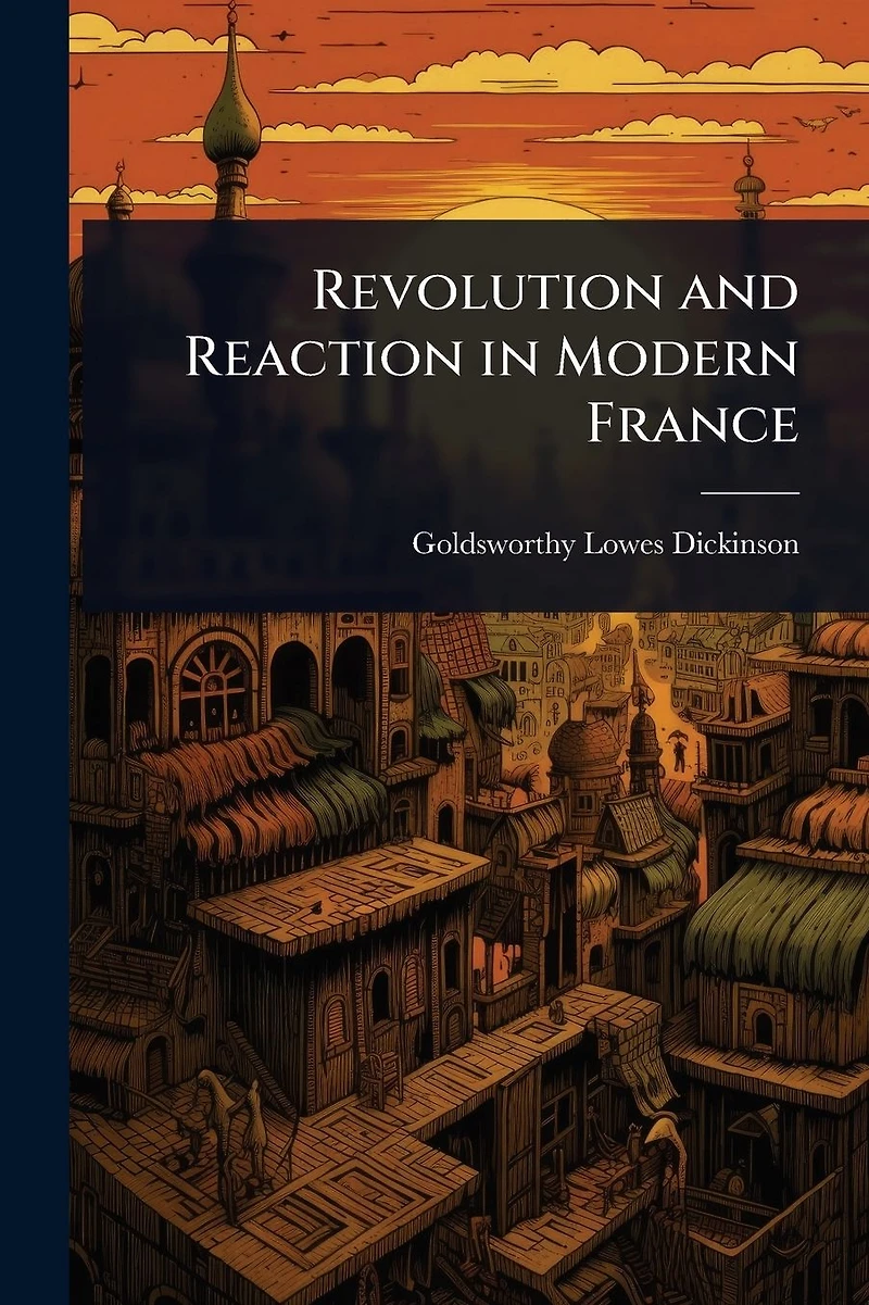 Revolution and Reaction Modern France