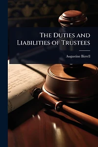 The Duties and Liabilities of Trustees