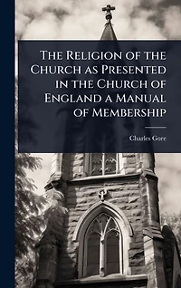 the Religion of Church as Presented England a Manual Membership