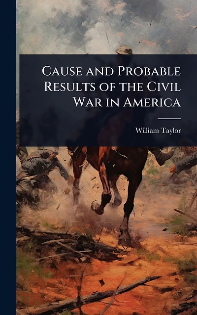 Cause and Probable Results of the Civil War America