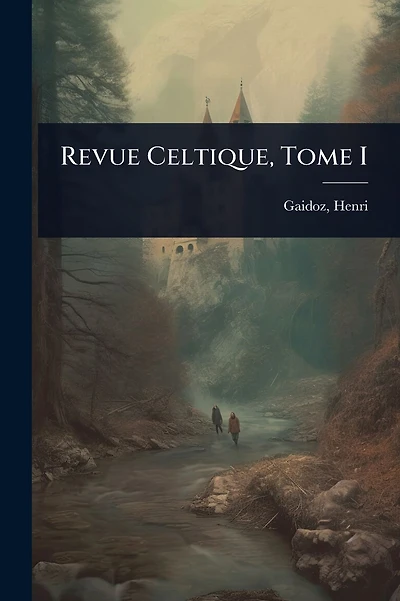 Revue Celtique, Tome I