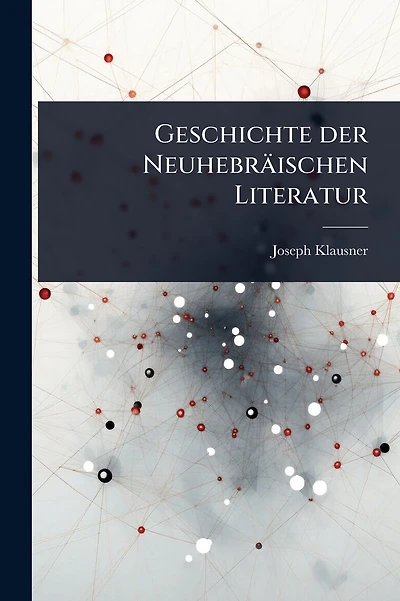 Geschichte der Neuhebrï¿½ischen Literatur