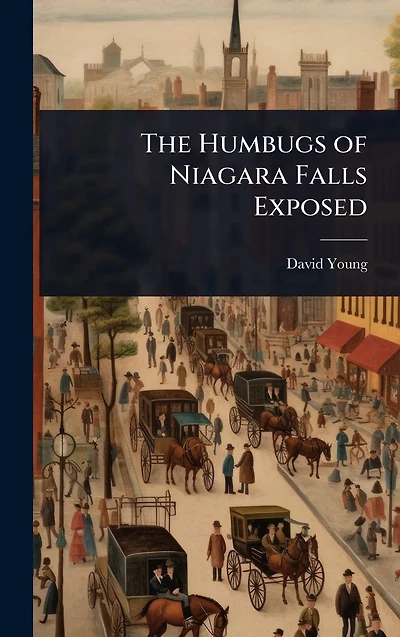 The Humbugs of Niagara Falls Exposed