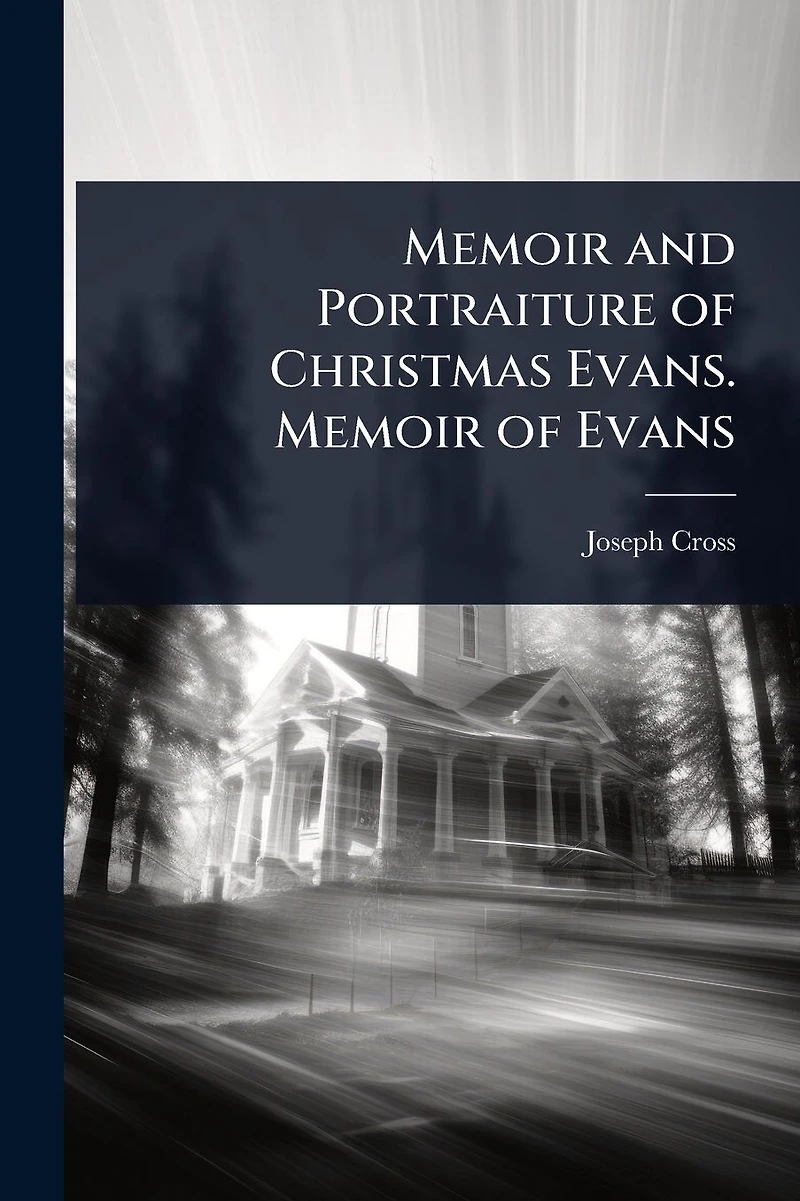Memoir and Portraiture of Christmas Evans. Evans