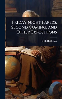 Friday Night Papers, Second Coming, and Other Expositions