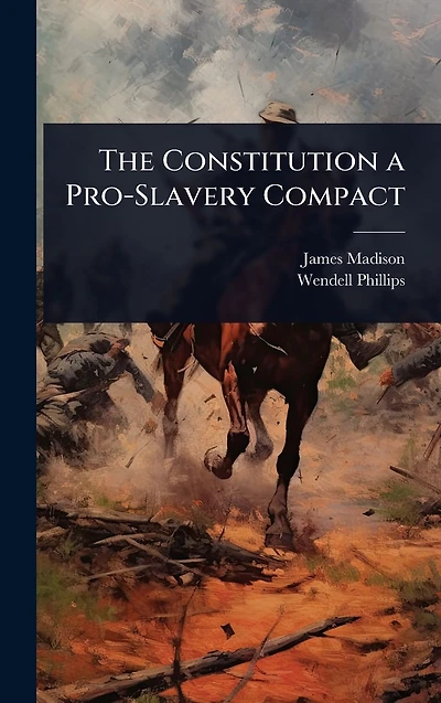 The Constitution a Pro-Slavery Compact