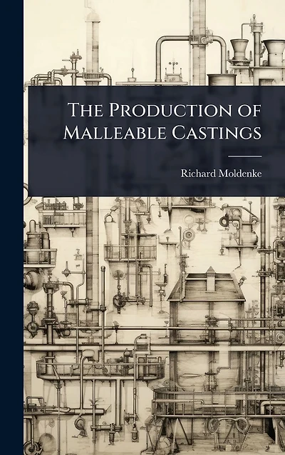 The Production of Malleable Castings