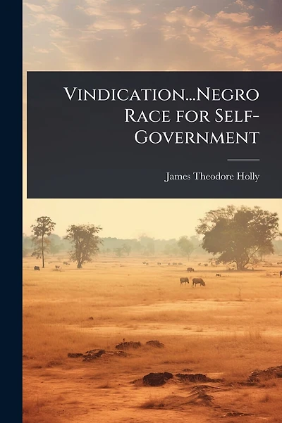 Vindication...Negro Race for Self-Government