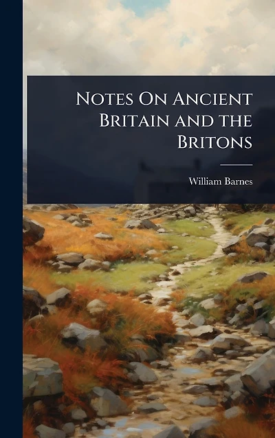 Notes On Ancient Britain and the Britons